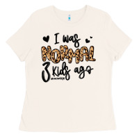 Bone i was normal three kids ago momlife Ladies Tee - MaliasSmallBusiness