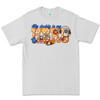 Dove Grey my daddy is my hero dispatcher Premium Tee - texasbilliewilder