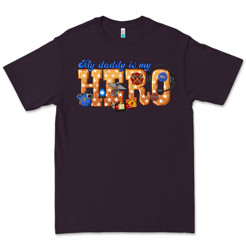 My Daddy Is My Hero Dispatcher Premium Tee by texasbilliewilder | Teevron