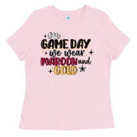 On Game Day We Wear Maroon And Gold Ladies Tee | Teevron