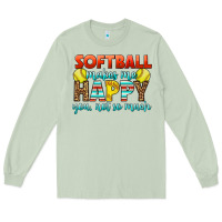 Matcha Softball Makes Me Happy You, Not So Much Long Sleeve Tee - LillyAllenDesigns