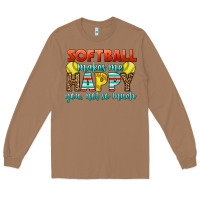 Toasted Coconut Softball Makes Me Happy You, Not So Much Long Sleeve Tee - LillyAllenDesigns