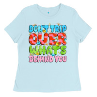 Baby Blue don't trip over what's behind you Ladies Tee - JahusDesignShop