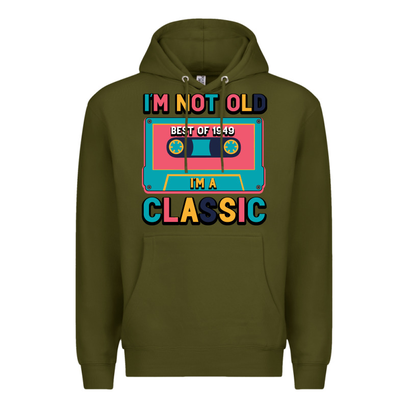 I'm Not Old Best Old Best Of 1949 I'm A Classic Premium Hoodie by Bettercallsaul | Teevron