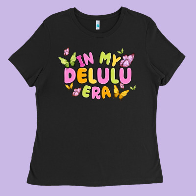Ladies Tee in my delulu era