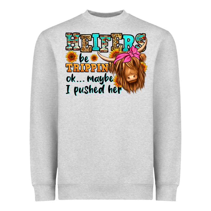Heifers Be Trippin Ok Maybe I Pushed Her Long Hair Heavyweight Sweatshirt by Jasminsmagicworld | Teevron
