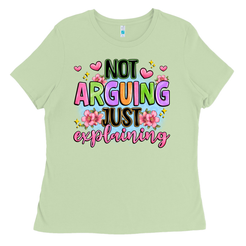 Not Arguing Just Explaining Ladies Tee by JahusDesignShop | Teevron