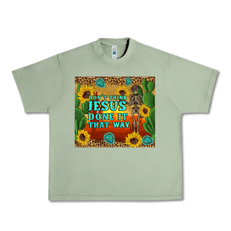 Don't Think Jesus Done It That Way Western Skeleton Cactus Urban Heavy Tee by Artiststas | Teevron