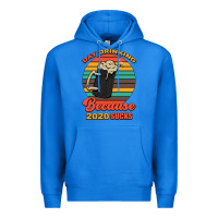 True Royal Day drinking because 2020 sucks Premium Hoodie - Bettercallsaul
