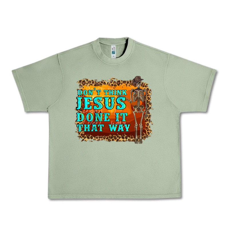 Don't Jesus Done It That Way Western Skeleton Urban Heavy Tee by Artiststas | Teevron
