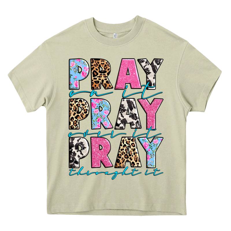 Pray On It Pray Over It Pray Throught It Heavy Core Tee by texasbilliewilder | Teevron