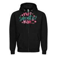 Black me sarcastic nah... Zipper Hoodie - MaliasSmallBusiness