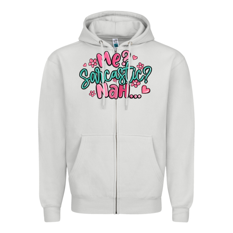 Me Sarcastic Nah... Zipper Hoodie by MaliasSmallBusiness | Teevron
