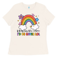 Bone if being gay was a choice i'd be gayer lol Ladies Tee - MaliasSmallBusiness