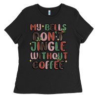Black my bells don't jingle without coffee Ladies Tee - MaliasSmallBusiness