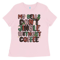 Bubblegum Pink my bells don't jingle without coffee Ladies Tee - MaliasSmallBusiness