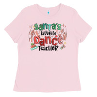 Bubblegum Pink santa's favorite dance teacher Ladies Tee - MaliasSmallBusiness