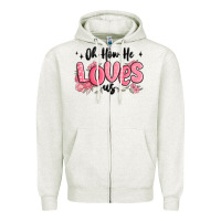 Oatmeal Heather oh how he loves us Zipper Hoodie - MaliasSmallBusiness