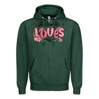 Sports Green oh how he loves us Zipper Hoodie - MaliasSmallBusiness