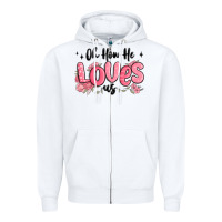 White oh how he loves us Zipper Hoodie - MaliasSmallBusiness