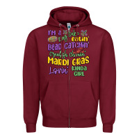 Burgundy i'm a king cake eatin' mardi gras lovin' kinda gir Zipper Hoodie - MaliasSmallBusiness