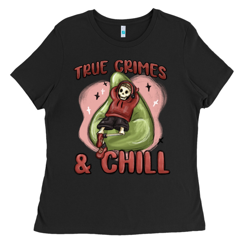 True Crimes & Chill Ladies Tee by MaliasSmallBusiness | Teevron