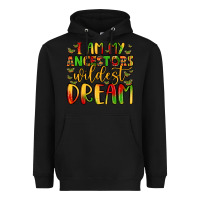 Black i am my ancestors wildest dream Heavyweight Hoodie - LillyAllenDesigns