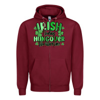 Burgundy irish today hungover tomorrow Zipper Hoodie - MaliasSmallBusiness