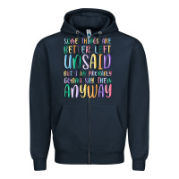 Some Things Are Better Left Unsaid But I'm Probabl Zipper Hoodie | Teevron
