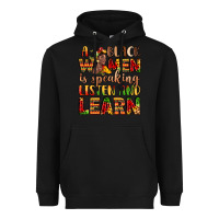 Black a black women is speaking listen and learn Heavyweight Hoodie - LillyAllenDesigns