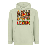 A Black Women Is Speaking Listen And Learn Heavyweight Hoodie | Teevron