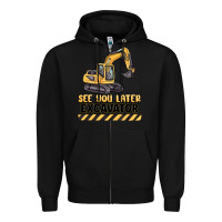 Black see you later excavator Zipper Hoodie - MaliasSmallBusiness