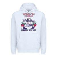 White Womens September Girl Stepping Into My Birthday Premium Hoodie - Bettercallsaul