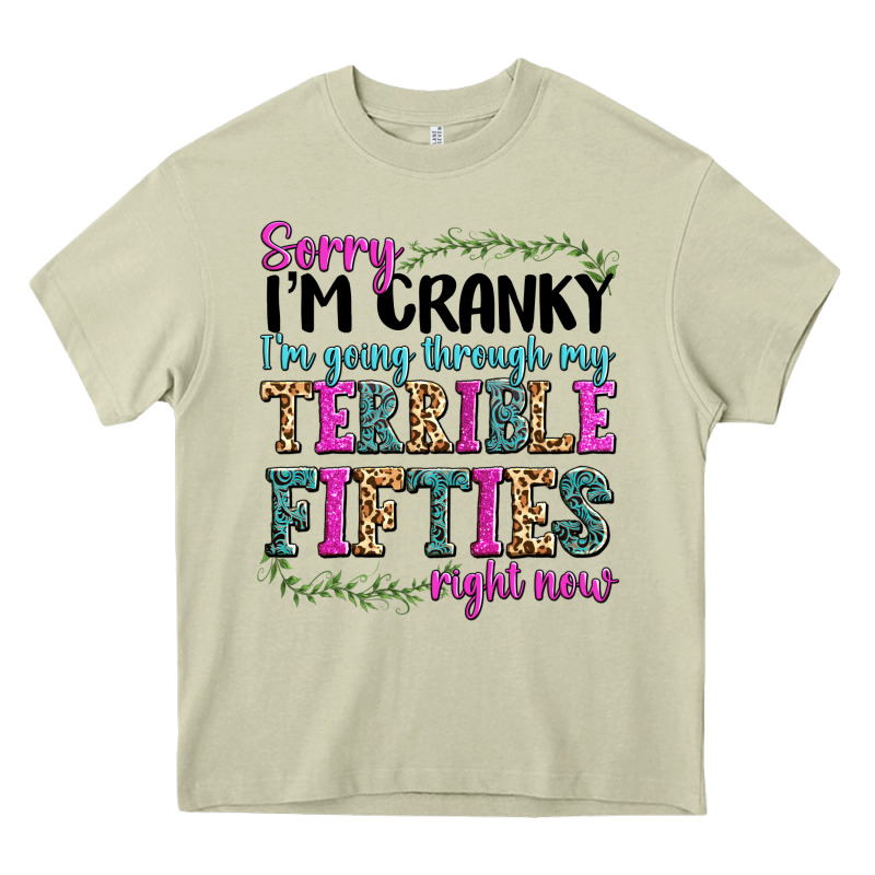Sorry Im Cranky Im Going Through My Terrible Fifties Right Now Heavy Core Tee by texasbilliewilder | Teevron