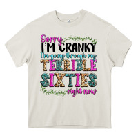 Cream sorry im cranky im going through my terrible sixties right now Heavy Core Tee - texasbilliewilder
