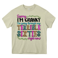 Mossy sorry im cranky im going through my terrible sixties right now Heavy Core Tee - texasbilliewilder
