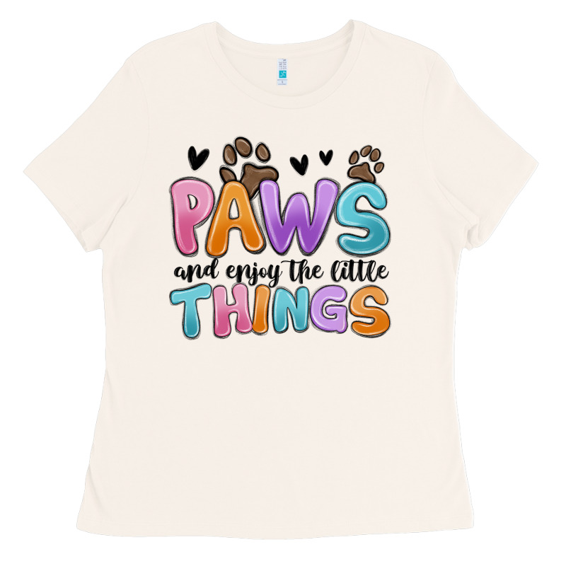 Paws And Enjoy The Little Things Ladies Tee by MaliasSmallBusiness | Teevron
