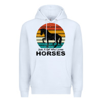 White Just A Girl Who Loves Horses Premium Hoodie - Bettercallsaul