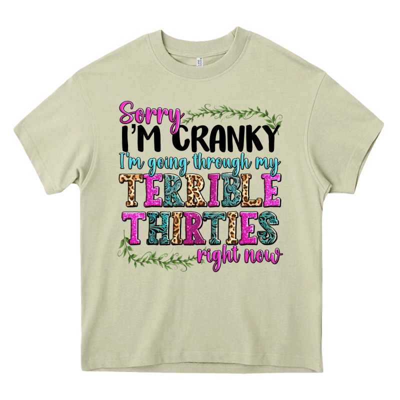 Sorry Im Cranky Im Going Through My Terrible Thirties Right Now Heavy Core Tee by texasbilliewilder | Teevron