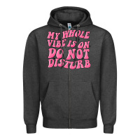 Charcoal Heather my whole vibes on do not disturb Zipper Hoodie - MaliasSmallBusiness