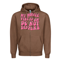 My Whole Vibes On Do Not Disturb Zipper Hoodie | Teevron