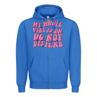 True Royal my whole vibes on do not disturb Zipper Hoodie - MaliasSmallBusiness