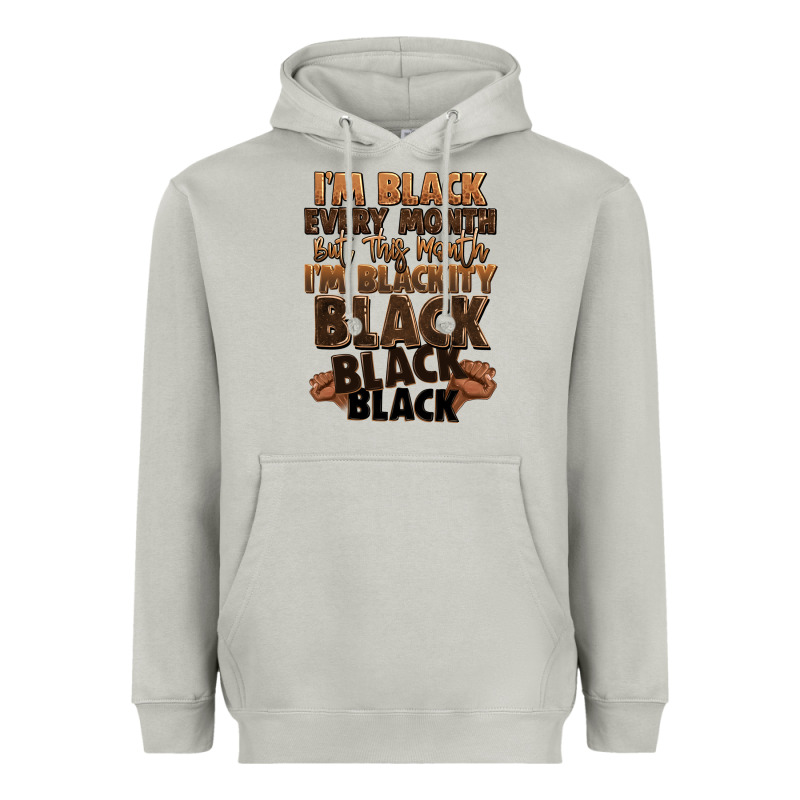 Im Black Every Month But This Month Im Blackity Bl Heavyweight Hoodie by LillyAllenDesigns | Teevron