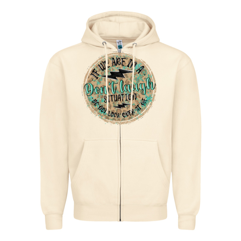 If We Are In A Don't Laugh Situation Zipper Hoodie by MaliasSmallBusiness | Teevron