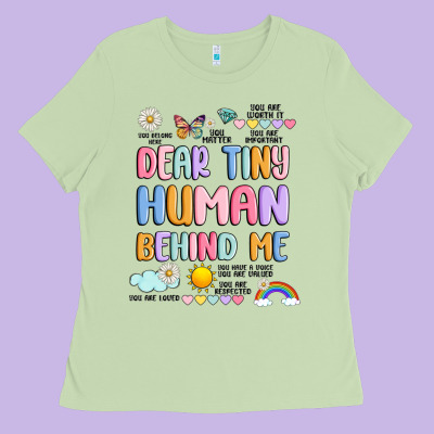 Dear Tiny Human Behind Me Ladies Tee Designed By Jahusdesignshop