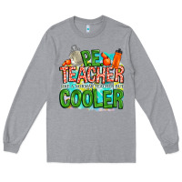 Heather Grey pe teacher but cooler Long Sleeve Tee - NancyCooperArtShop