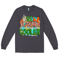 Smoke pe teacher but cooler Long Sleeve Tee - NancyCooperArtShop