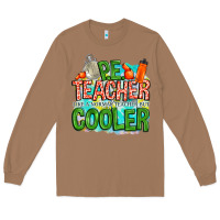 Toasted Coconut pe teacher but cooler Long Sleeve Tee - NancyCooperArtShop