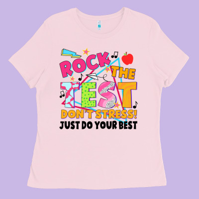 Rock The Test Don't Stress! Just Do Your Best Ladies Tee Designed By Jahusdesignshop