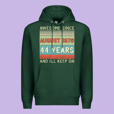 Awesome Since August 1976 44 Years And I Ll Keep On Premium Hoodie Designed By Bettercallsaul